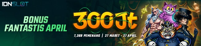 IDNSlot Bonus Fantastis April Cash Drop Promotion